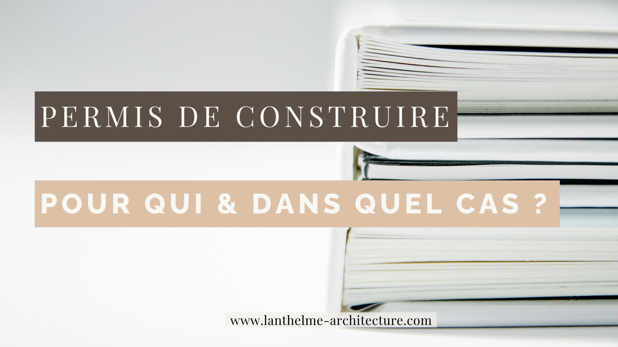 Permis de construire : Pour qui et dans quel cas